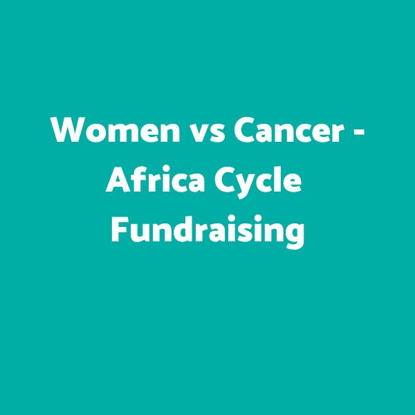 Women vs Cancer - Africa Cycle Fundraising